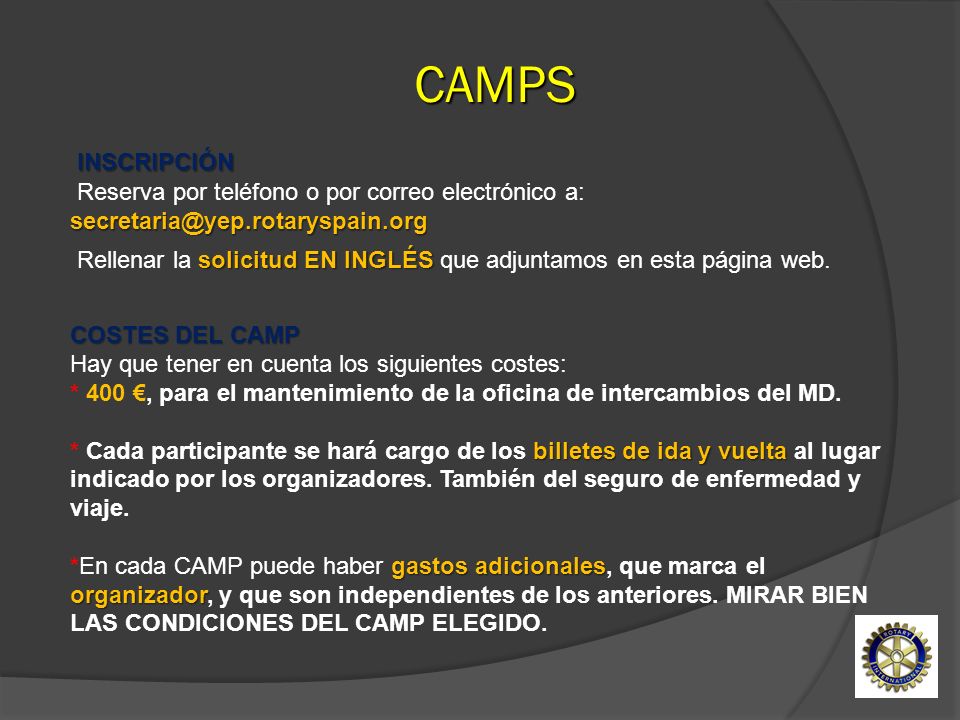 CAMPS Reserva por teléfono o por correo electrónico a: INSCRIPCIÓN.