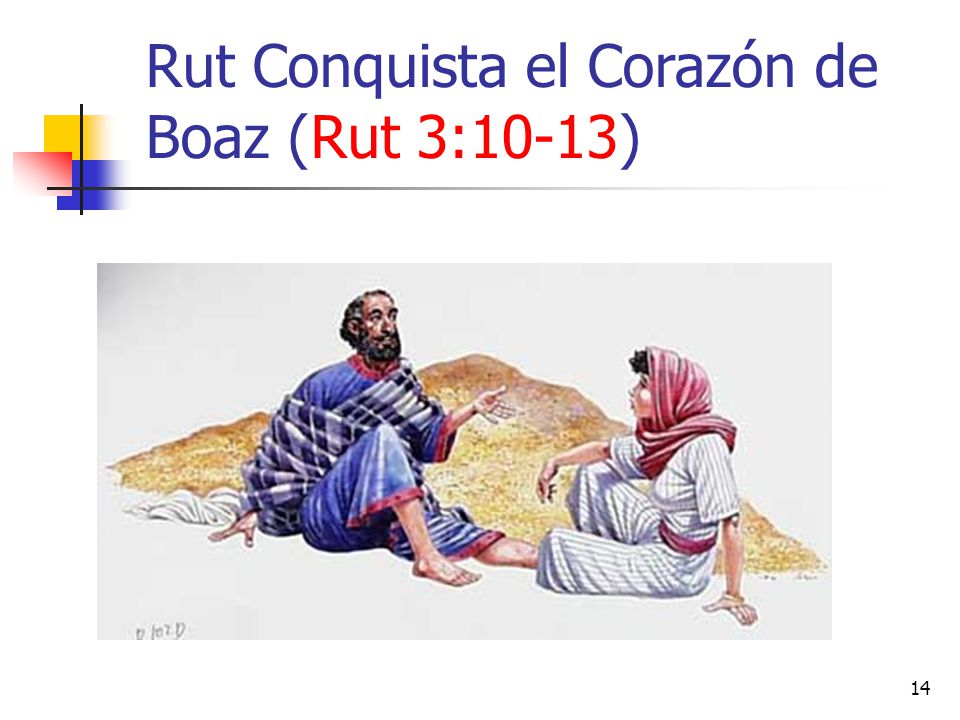 Rut Conquista el Corazón de Boaz (Rut 3:10-13)