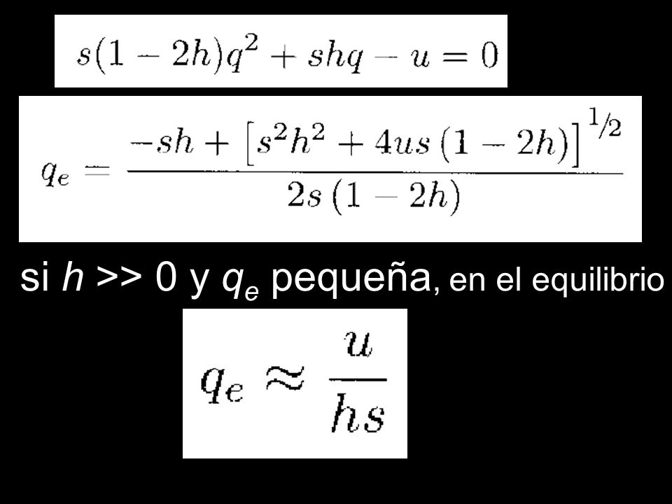 si h >> 0 y qe pequeña, en el equilibrio