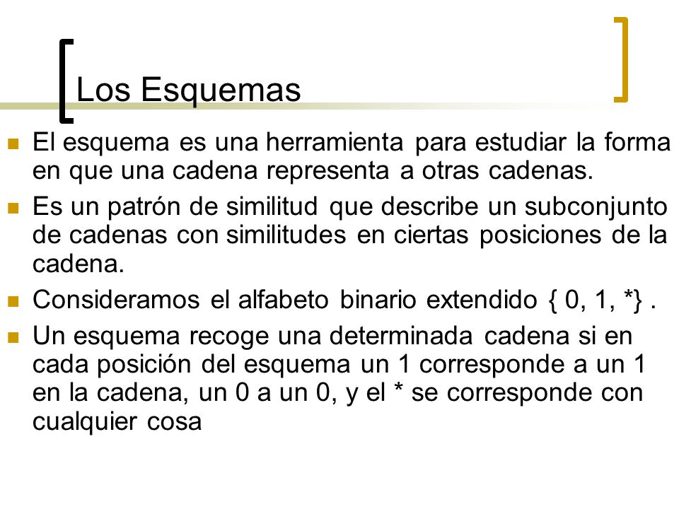 Los Esquemas El esquema es una herramienta para estudiar la forma en que una cadena representa a otras cadenas.