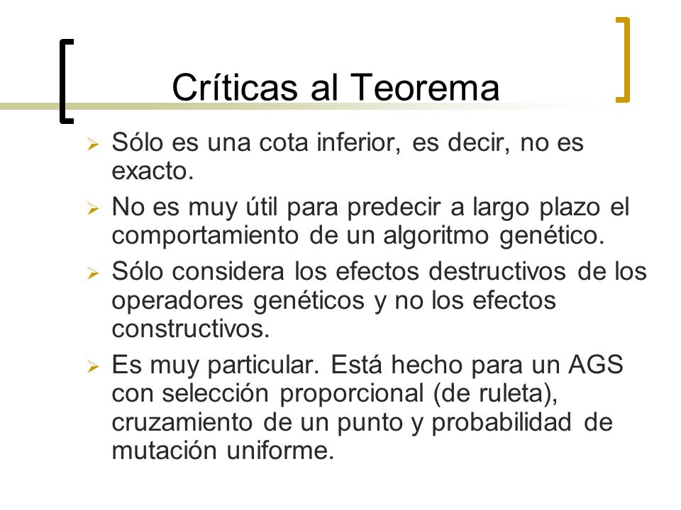 Críticas al Teorema Sólo es una cota inferior, es decir, no es exacto.