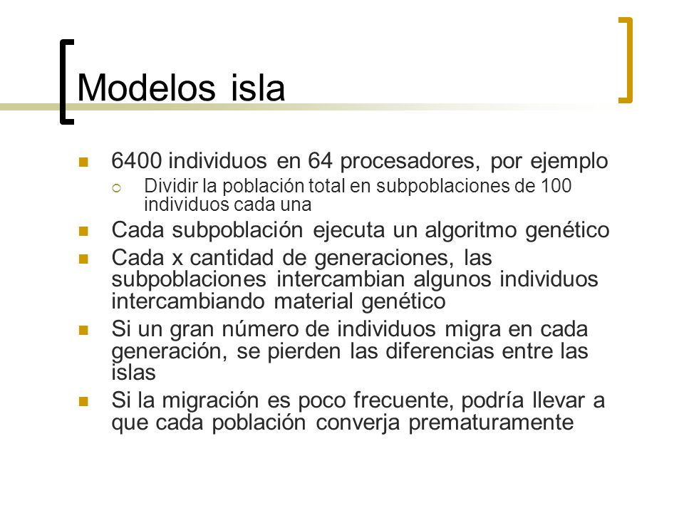 Modelos isla 6400 individuos en 64 procesadores, por ejemplo