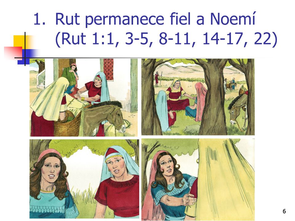Rut permanece fiel a Noemí (Rut 1:1, 3-5, 8-11, 14-17, 22)