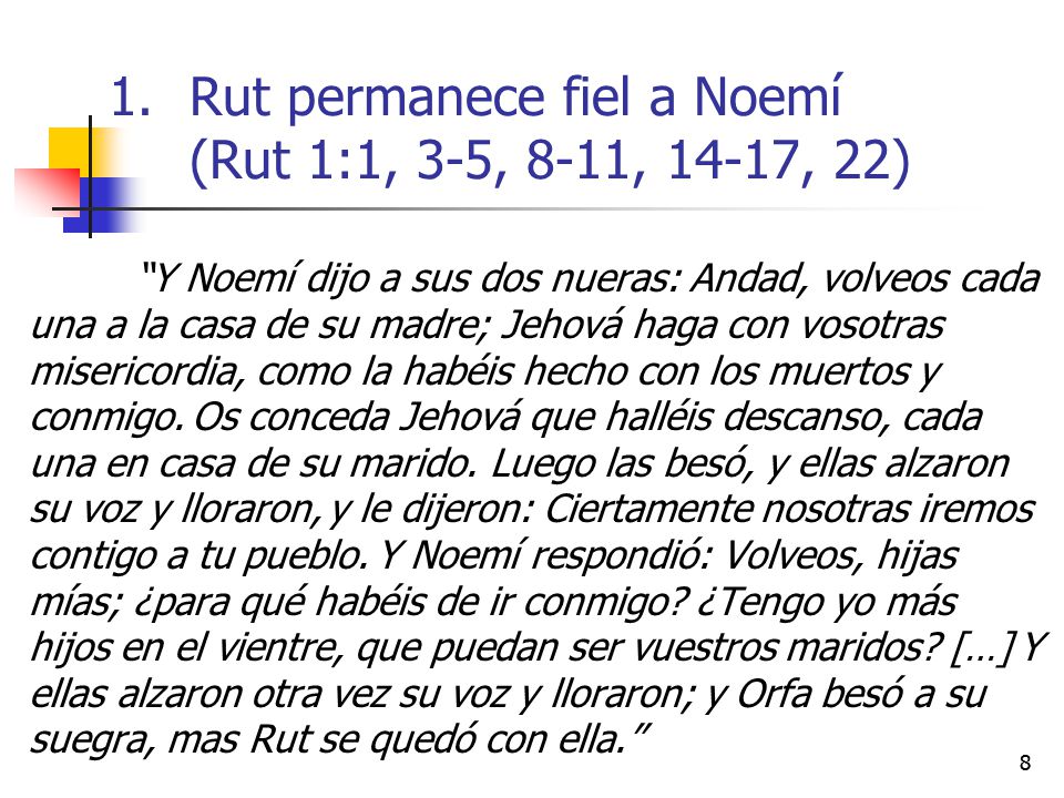 Rut permanece fiel a Noemí (Rut 1:1, 3-5, 8-11, 14-17, 22)
