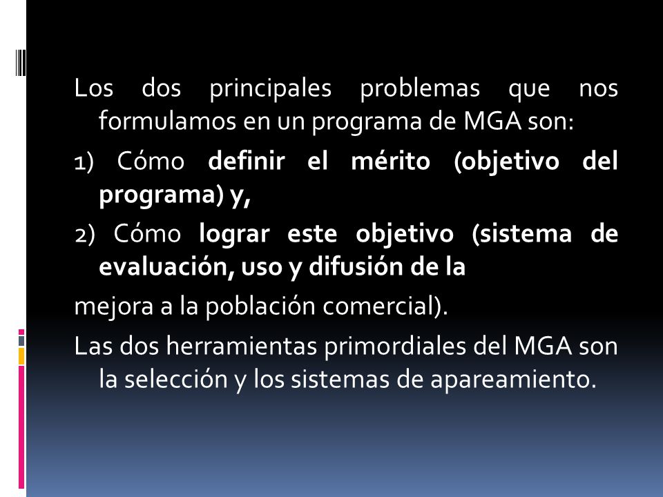 Los dos principales problemas que nos formulamos en un programa de MGA son: