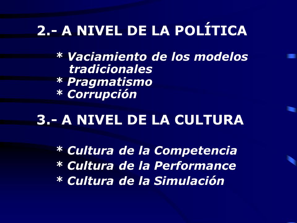 3.- A NIVEL DE LA CULTURA 2.- A NIVEL DE LA POLÍTICA