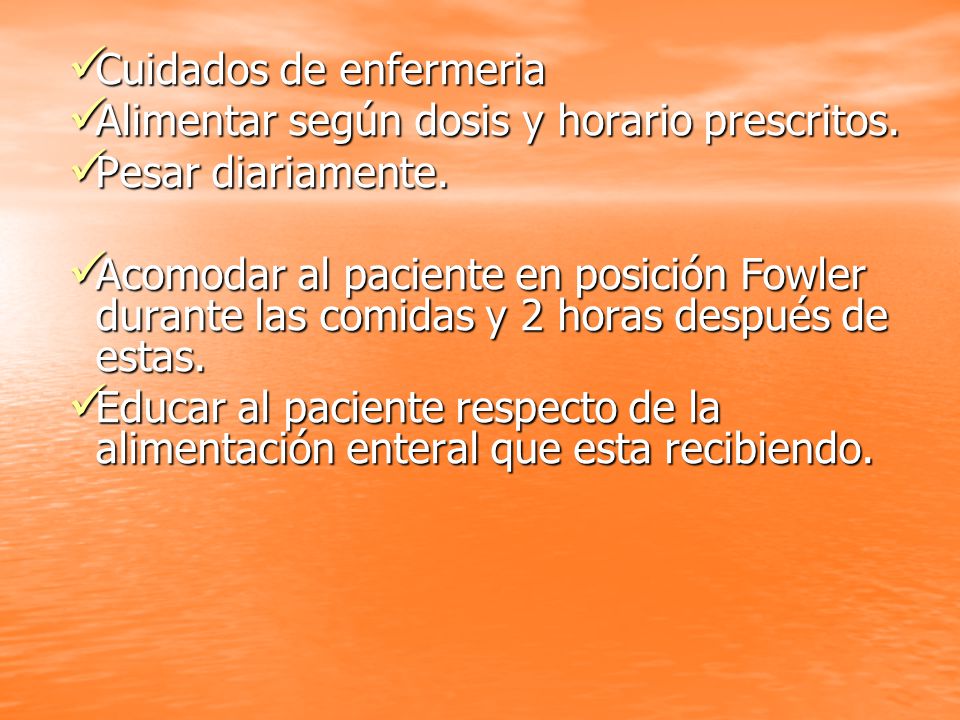 Cuidados de enfermeria Alimentar según dosis y horario prescritos.