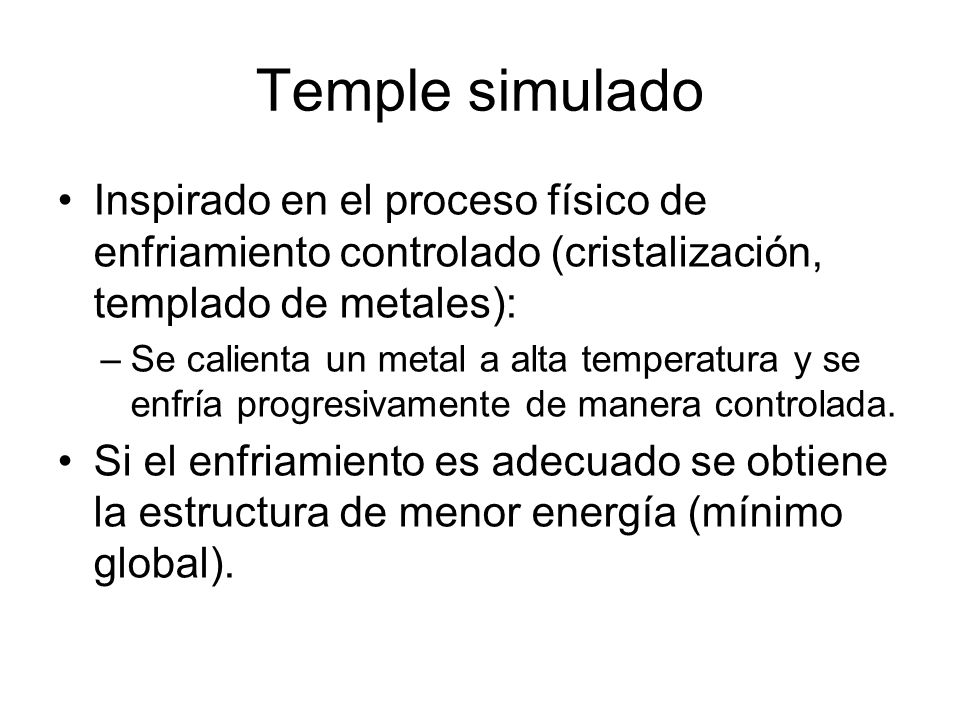 Temple simulado Inspirado en el proceso físico de enfriamiento controlado (cristalización, templado de metales):