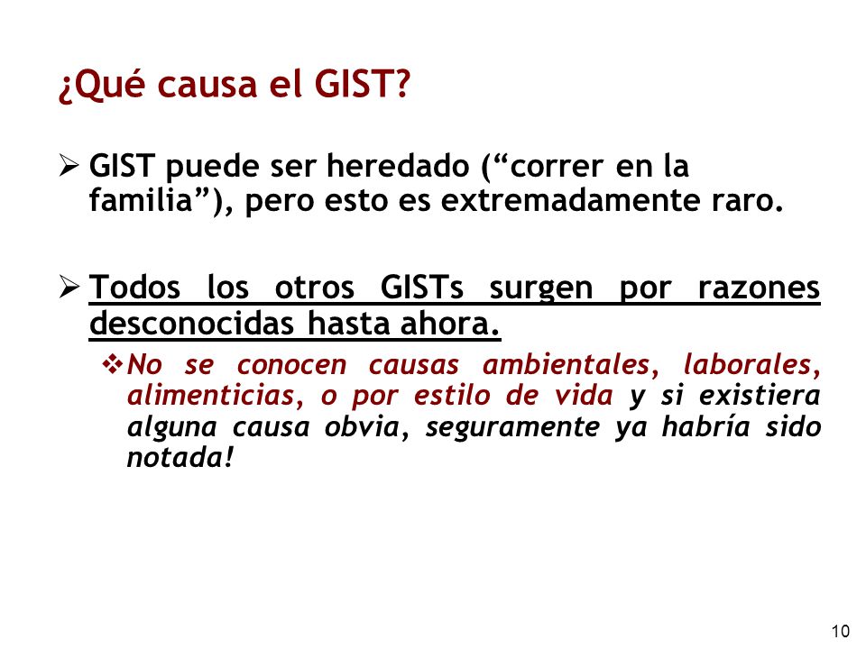 ¿Qué causa el GIST GIST puede ser heredado ( correr en la familia ), pero esto es extremadamente raro.