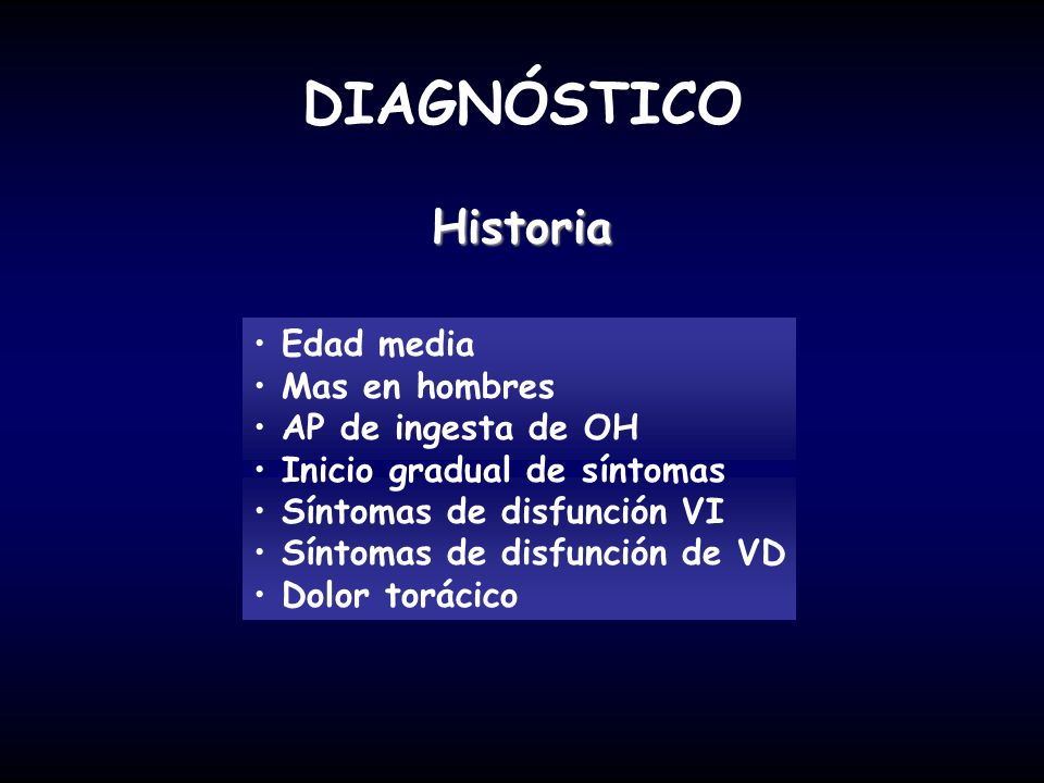 DIAGNÓSTICO Historia Edad media Mas en hombres AP de ingesta de OH