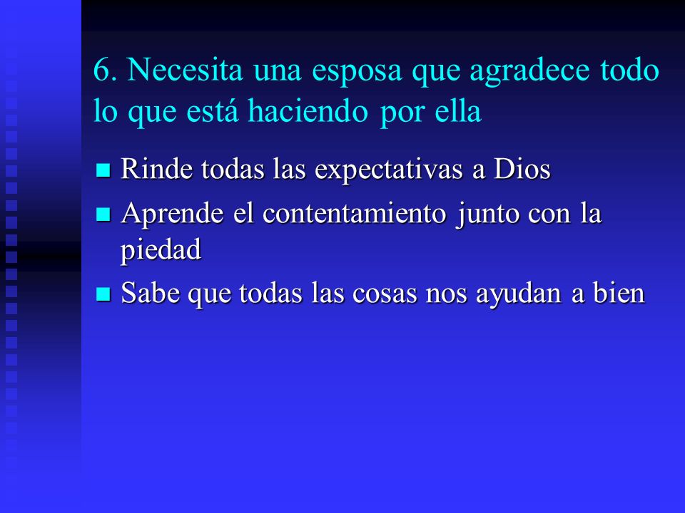 6. Necesita una esposa que agradece todo lo que está haciendo por ella
