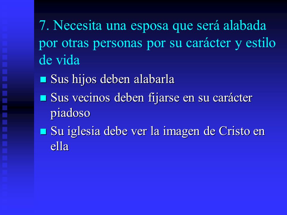 7. Necesita una esposa que será alabada por otras personas por su carácter y estilo de vida