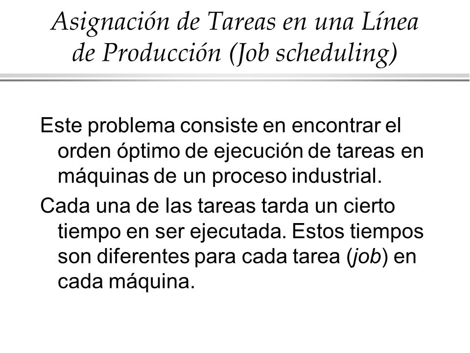 Asignación de Tareas en una Línea de Producción (Job scheduling)