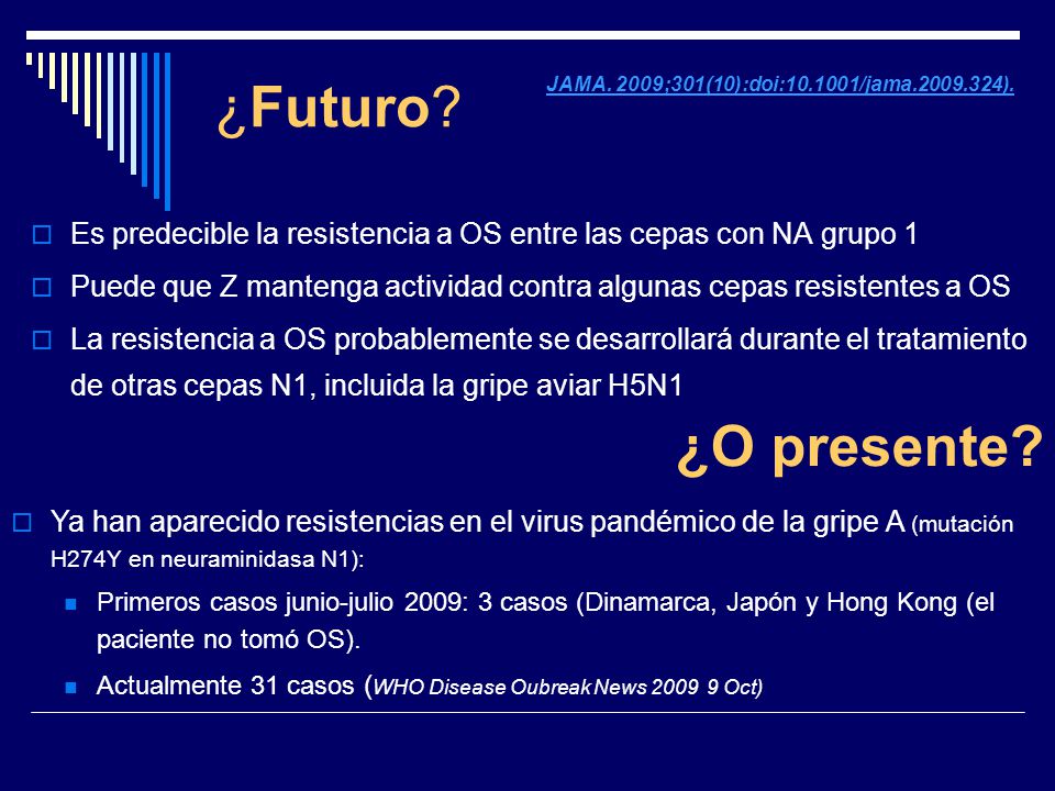 ¿Futuro JAMA. 2009;301(10):doi: /jama ). Es predecible la resistencia a OS entre las cepas con NA grupo 1.