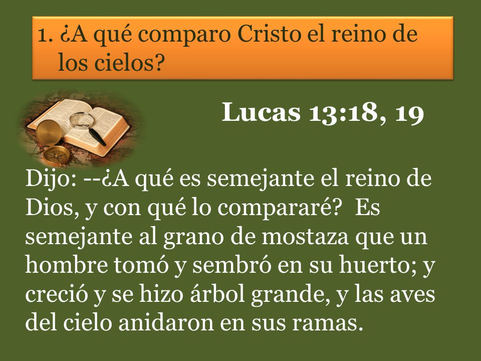 Lucas 13:18, ¿A qué comparo Cristo el reino de los cielos