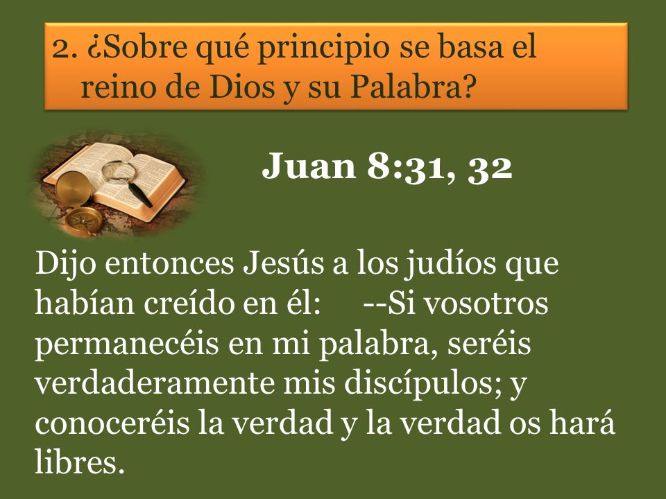 2. ¿Sobre qué principio se basa el reino de Dios y su Palabra