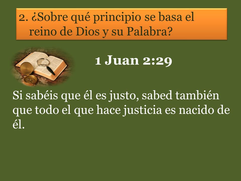 2. ¿Sobre qué principio se basa el reino de Dios y su Palabra