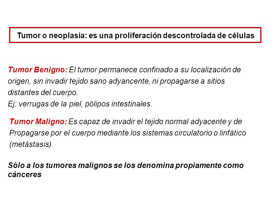 Tumor Benigno: El tumor permanece confinado a su localización de