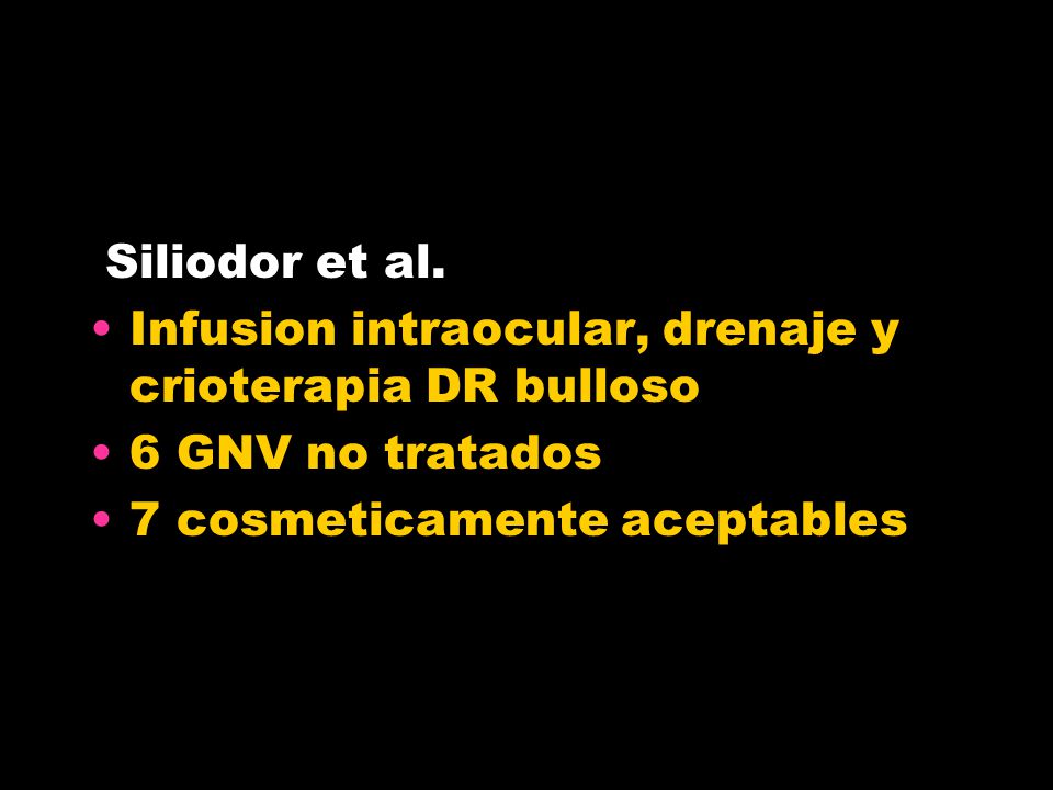 Siliodor et al. Infusion intraocular, drenaje y crioterapia DR bulloso.