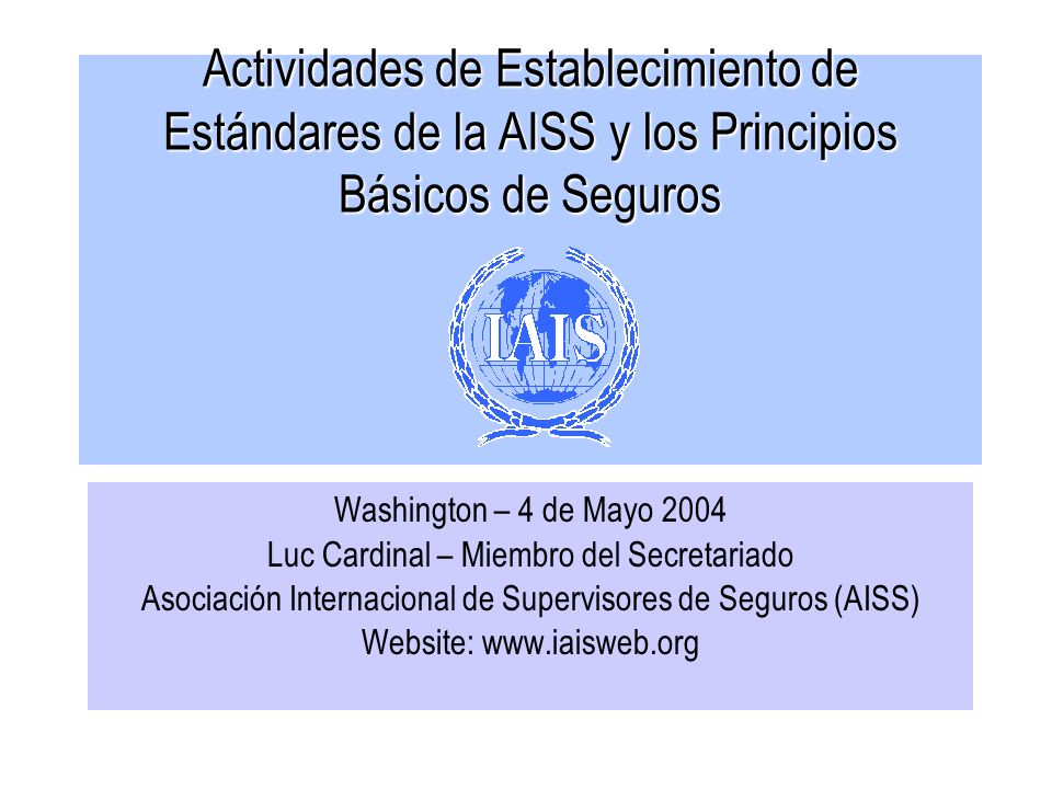 Actividades de Establecimiento de Estándares de la AISS y los Principios Básicos de Seguros