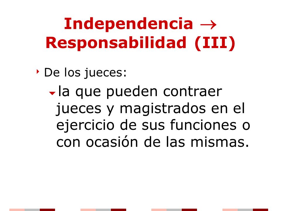 Independencia  Responsabilidad (III)