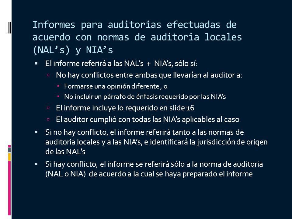 Informes para auditorias efectuadas de acuerdo con normas de auditoria locales (NAL’s) y NIA’s