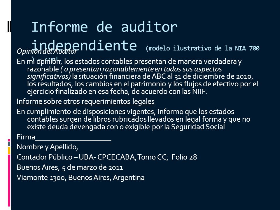 Informe de auditor independiente (modelo ilustrativo de la NIA 700 ) – cont.