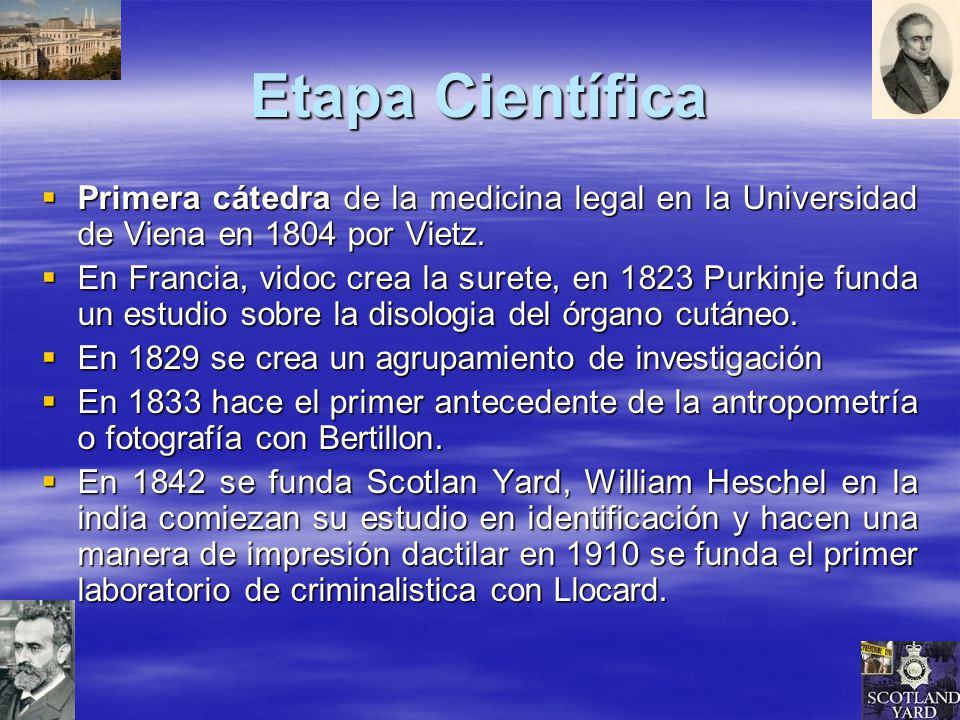 Etapa Científica Primera cátedra de la medicina legal en la Universidad de Viena en 1804 por Vietz.