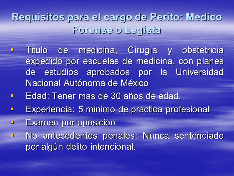 Requisitos para el cargo de Perito: Medico Forense o Legista