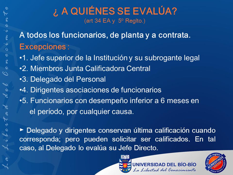 ¿ A QUIÉNES SE EVALÚA (art 34 EA y 5º Reglto.)
