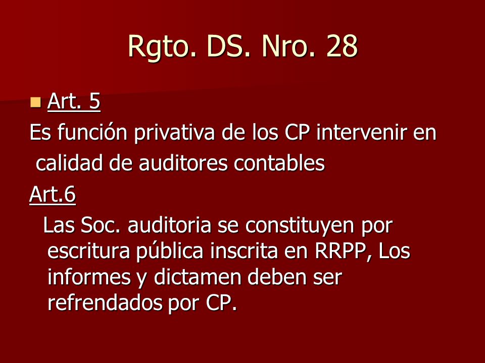 Rgto. DS. Nro. 28 Art. 5 Es función privativa de los CP intervenir en