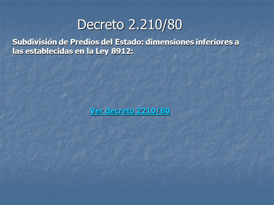 Decreto 2.210/80 Subdivisión de Predios del Estado: dimensiones inferiores a las establecidas en la Ley 8912:
