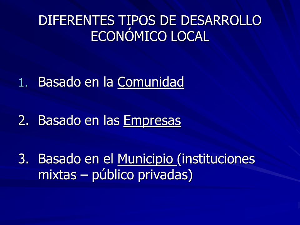 DIFERENTES TIPOS DE DESARROLLO ECONÓMICO LOCAL