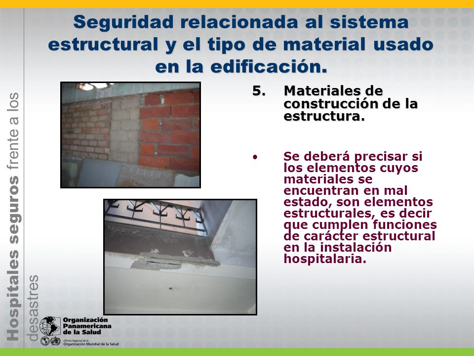 Seguridad relacionada al sistema estructural y el tipo de material usado en la edificación.