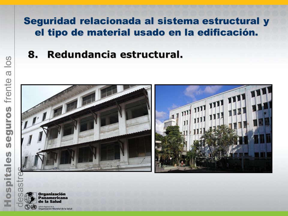 Seguridad relacionada al sistema estructural y el tipo de material usado en la edificación.