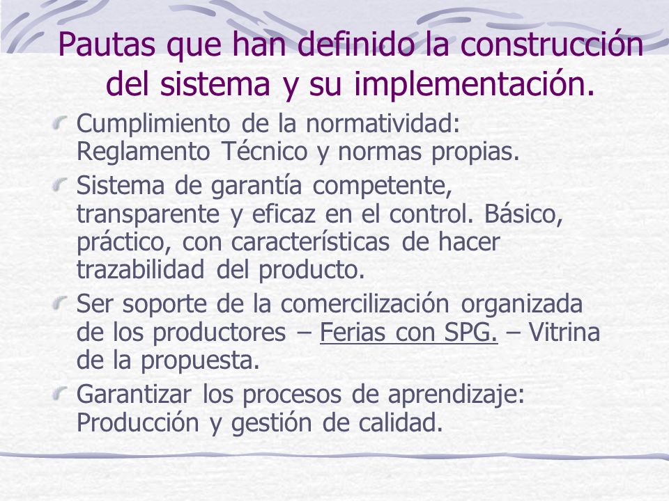 Pautas que han definido la construcción del sistema y su implementación.