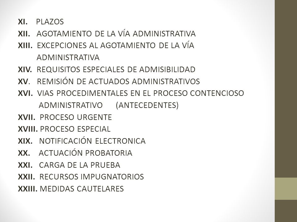 XI. PLAZOS XII. AGOTAMIENTO DE LA VÍA ADMINISTRATIVA. XIII. EXCEPCIONES AL AGOTAMIENTO DE LA VÍA.