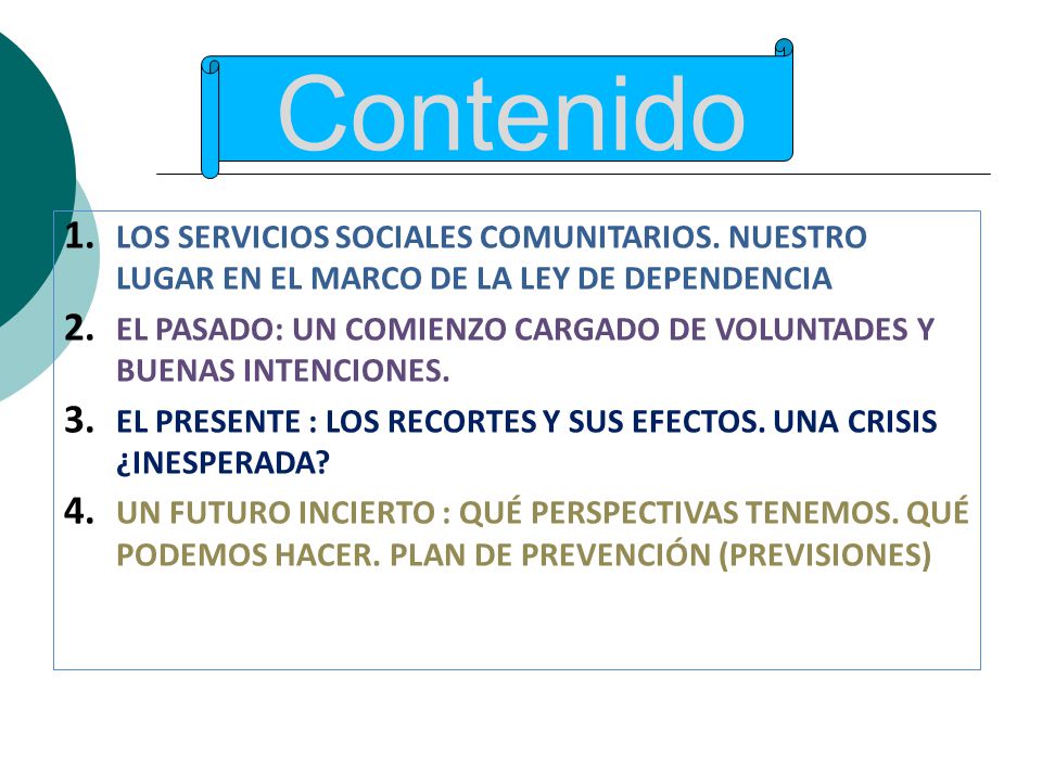 Contenido LOS SERVICIOS SOCIALES COMUNITARIOS. NUESTRO LUGAR EN EL MARCO DE LA LEY DE DEPENDENCIA.