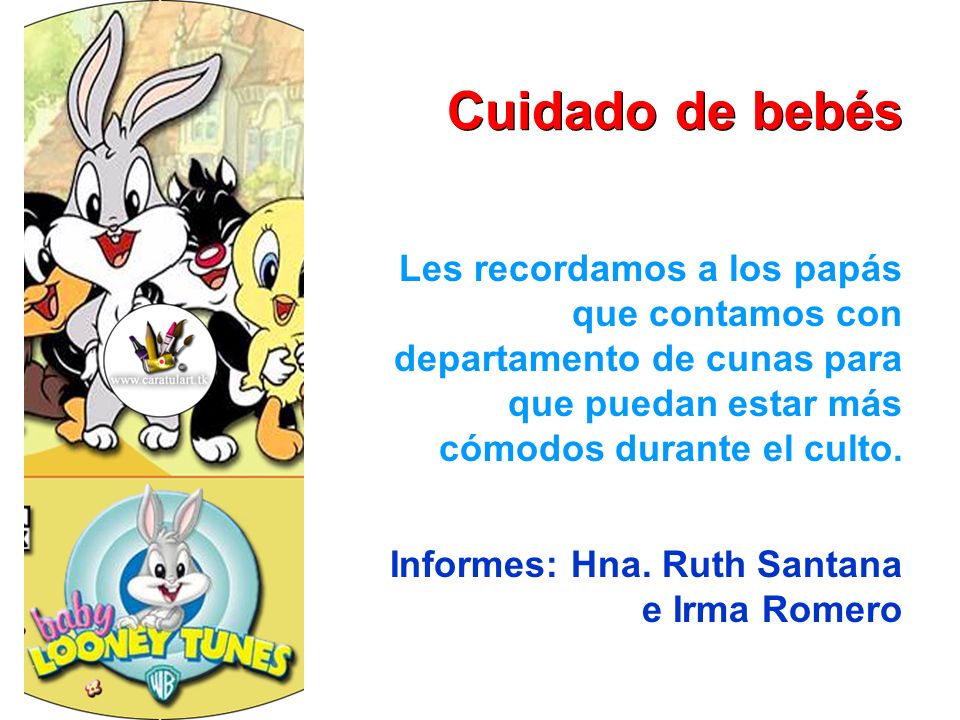Cuidado de bebés Les recordamos a los papás que contamos con departamento de cunas para que puedan estar más cómodos durante el culto.