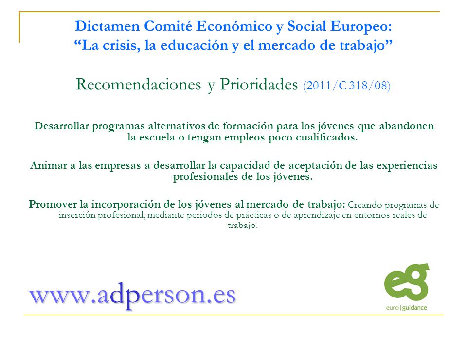 Dictamen Comité Económico y Social Europeo: La crisis, la educación y el mercado de trabajo Recomendaciones y Prioridades (2011/C 318/08)