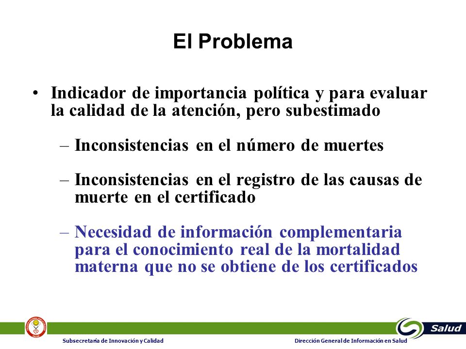 El Problema Indicador de importancia política y para evaluar la calidad de la atención, pero subestimado.