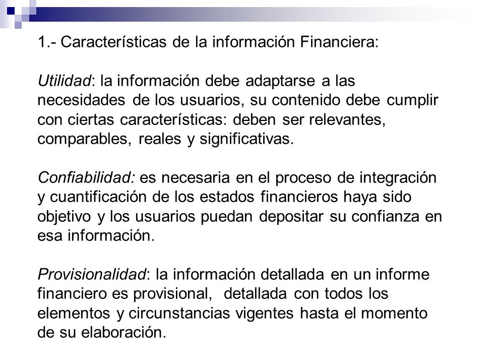 1.- Características de la información Financiera:
