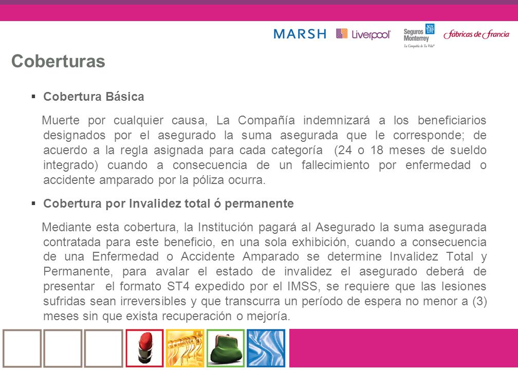 Coberturas Cobertura de doble indemnización por Muerte Accidental y/o Pérdidas orgánicas.