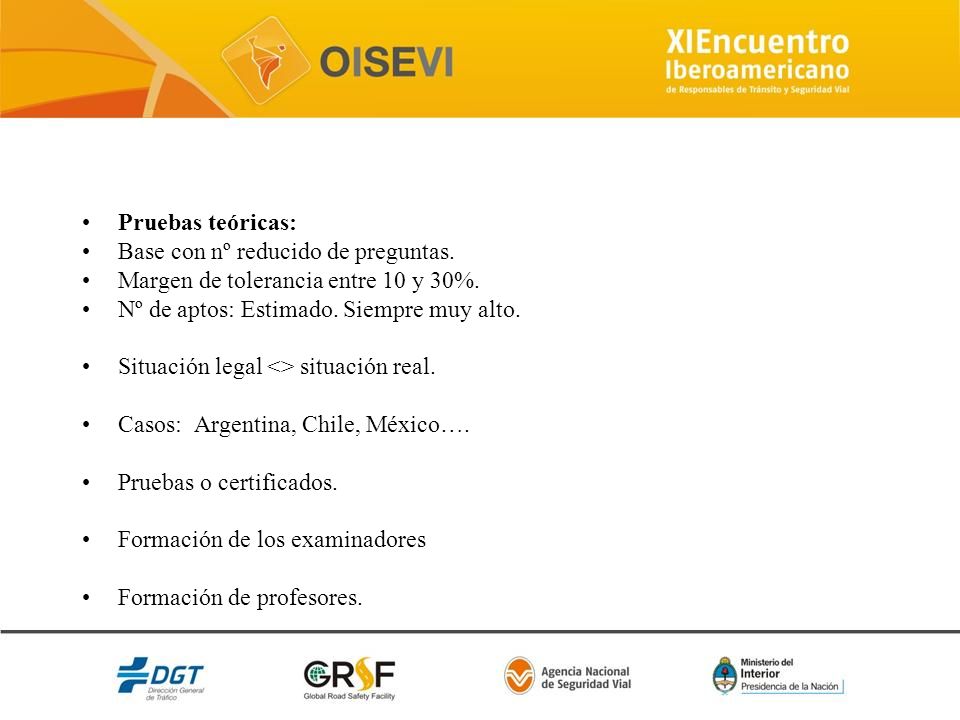 Pruebas teóricas: Base con nº reducido de preguntas. Margen de tolerancia entre 10 y 30%. Nº de aptos: Estimado. Siempre muy alto.