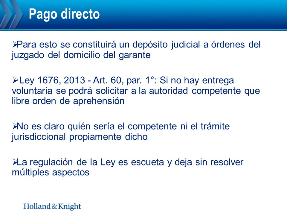 Pago directo Para esto se constituirá un depósito judicial a órdenes del juzgado del domicilio del garante.