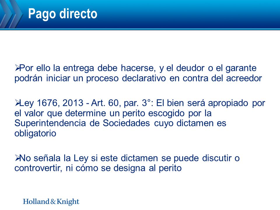 Pago directo Por ello la entrega debe hacerse, y el deudor o el garante podrán iniciar un proceso declarativo en contra del acreedor.