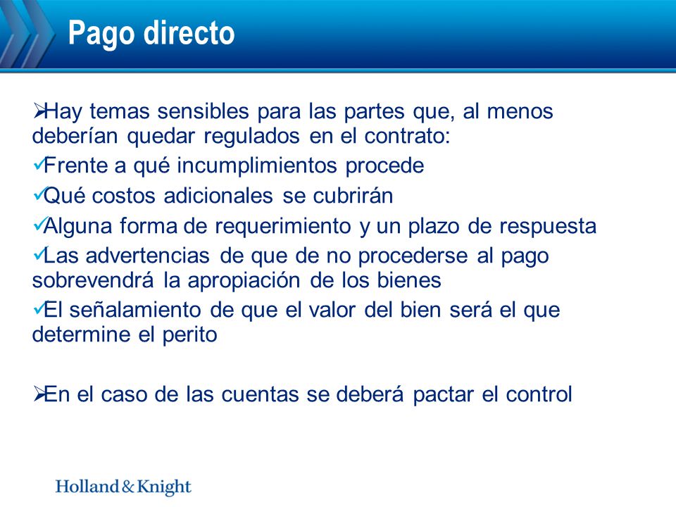 Pago directo Hay temas sensibles para las partes que, al menos deberían quedar regulados en el contrato: