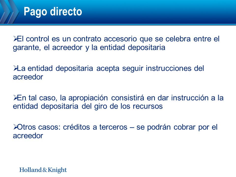Pago directo El control es un contrato accesorio que se celebra entre el garante, el acreedor y la entidad depositaria.