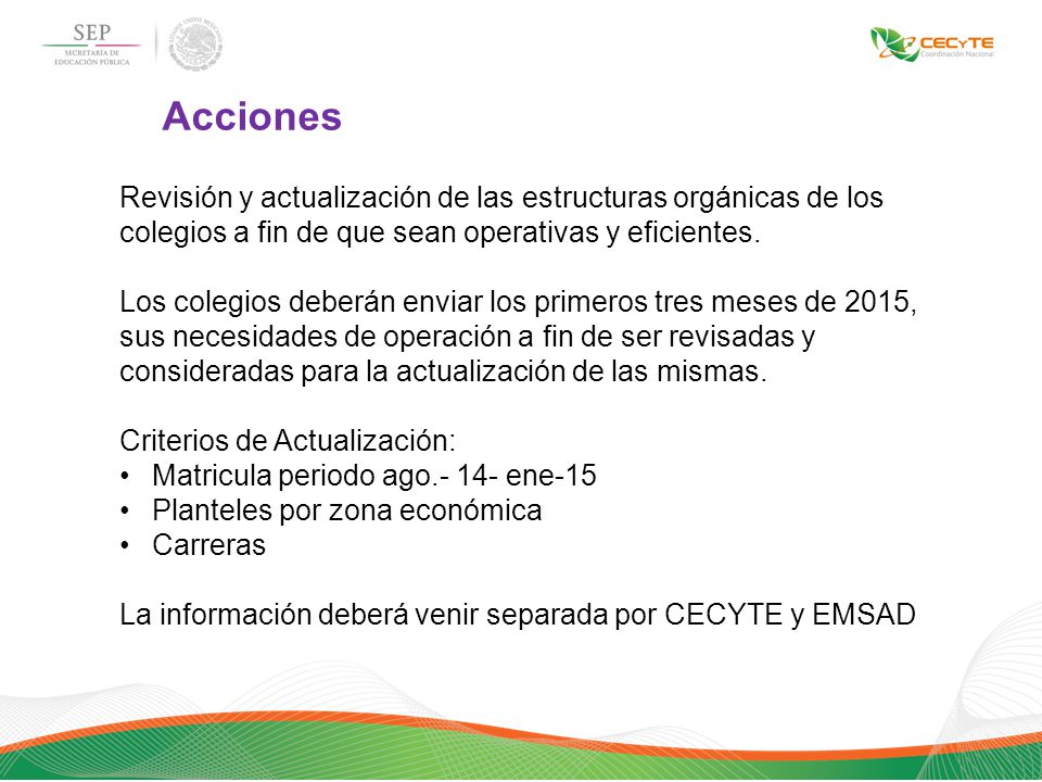 Acciones Revisión y actualización de las estructuras orgánicas de los colegios a fin de que sean operativas y eficientes.
