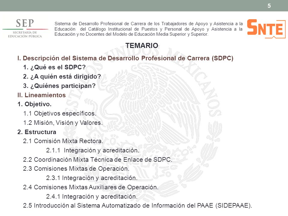 Sistema de Desarrollo Profesional de Carrera de los Trabajadores de Apoyo y Asistencia a la Educación del Catálogo Institucional de Puestos y Personal de Apoyo y Asistencia a la Educación y no Docentes del Modelo de Educación Media Superior y Superior.
